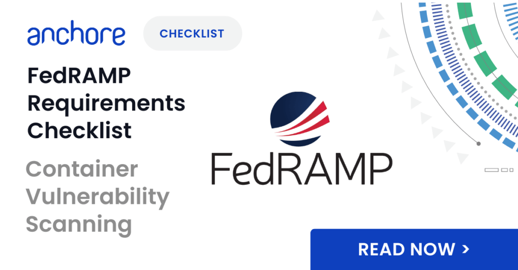 Advertisement for FedRAMP Requirements Checklist: Container Vulnerability Scanning by Anchore