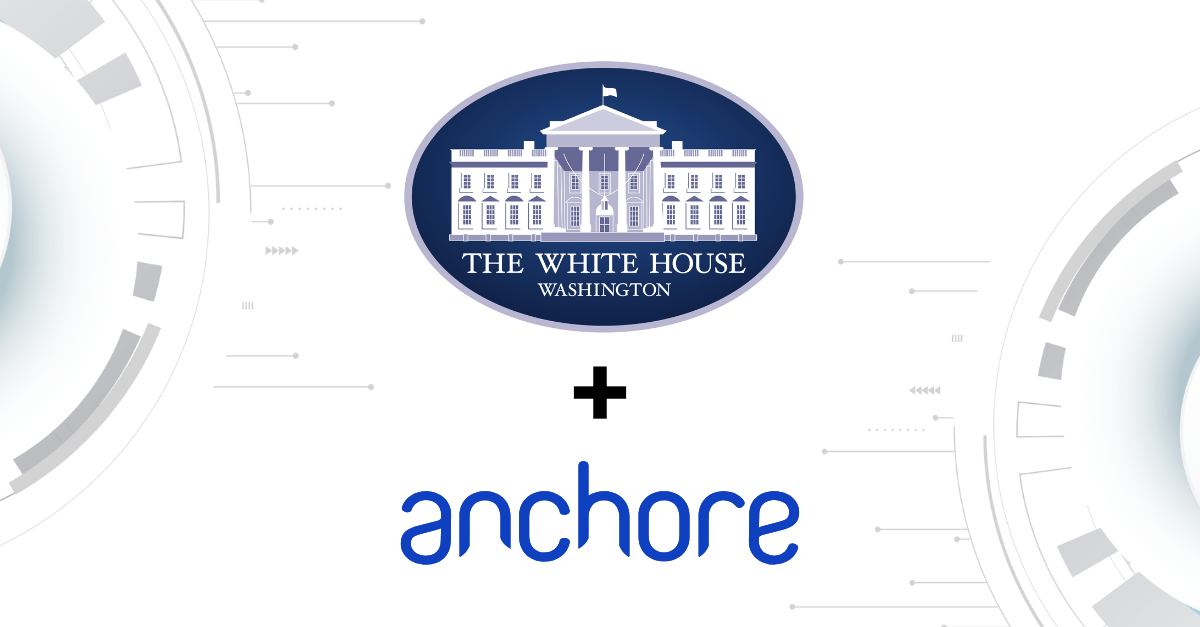 Anchore + the White House