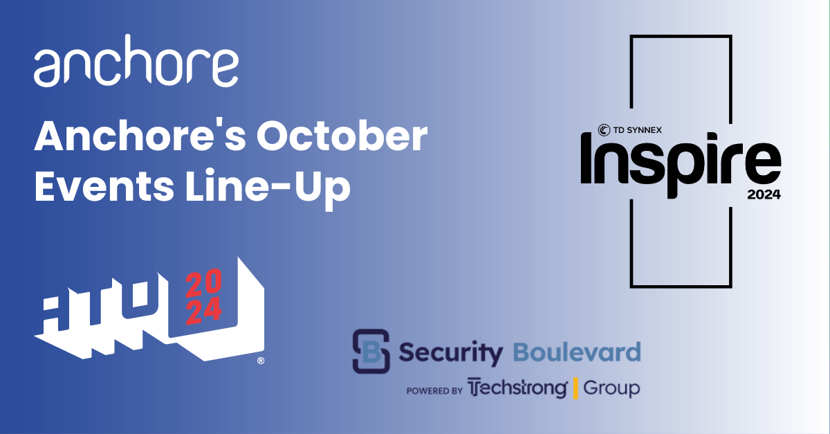 Anchore's event line-up for October 2024 including TD Synnex 2024, All Things Open 2024, Security Boulevard webinar and more...