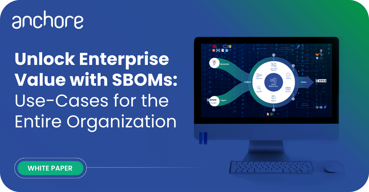 WHITE PAPER Rnd Rect | Unlock Enterprise Value with SBOMs: Use-Cases for the Entire Organization